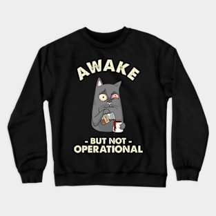 Awake But Not Operational Crewneck Sweatshirt